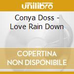 Conya Doss - Love Rain Down cd