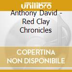 Anthony David - Red Clay Chronicles cd