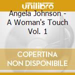 Angela Johnson - A Woman's Touch Vol. 1 cd