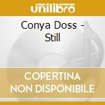 Conya Doss - Still cd musicale di Conya Doss