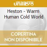 Heston - Warm Human Cold World