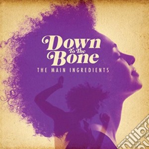 Down To The Bone - The Main Ingredients cd musicale di Down to the bone