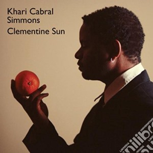 Khari Cabral Simmons - Clementine Sun cd musicale di Khari Cabral Simmons