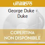 George Duke - Duke cd musicale di George Duke