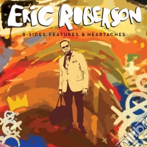 Eric Roberson - B-Sides, Features & Heartaches cd musicale di Eric Roberson