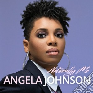 Angela Johnson - Naturally Me cd musicale di Angela Johnson