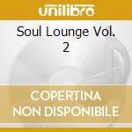 Soul Lounge Vol. 2 cd