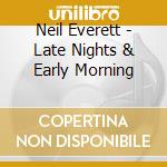 Neil Everett - Late Nights & Early Morning cd