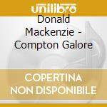 Donald Mackenzie - Compton Galore cd