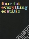 Four Tet - Everything Ecstatic (Cd+Dvd) cd