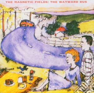 Magnetic Fields (The) - The Wayward Bus cd musicale di MAGNETIC FIELDS