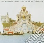 Magnetic Fields (The) - The House Of Tomorrow cd