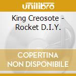 King Creosote - Rocket D.I.Y. cd musicale di KING CREOSOTE