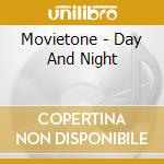 Movietone - Day And Night cd musicale di Movietone