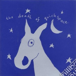 Quickspace - The Death Of Quickspace cd musicale di QUICKSPACE