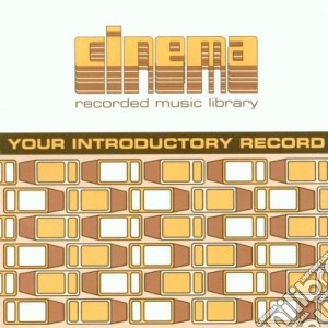 Cinema - Your Introductory Record cd musicale di Cinema