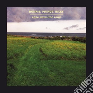 Bonnie Prince Billy - Ease Down The Road cd musicale di BONNIE PRINCE BILLY