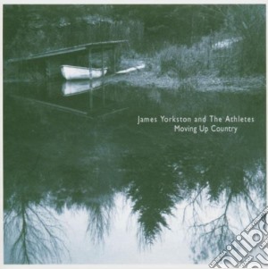 James Yorkston And The Athletes - Moving Up Country cd musicale di Yorkston James