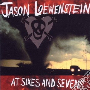 Jason Loewenstein - At Sixes And Sevens cd musicale di Jason Loewenstein
