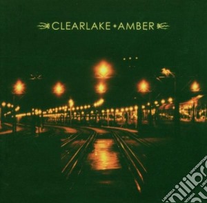Clearlake - Amber cd musicale di CLEARLAKE