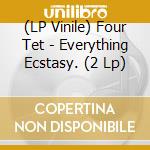 (LP Vinile) Four Tet - Everything Ecstasy. (2 Lp) lp vinile di FOUR TET