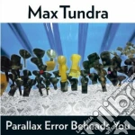 Max Tundra - Parallax Error Beheads cd