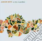 (LP Vinile) Junior Boys - So This Is Goodbye (2 Lp) vinile