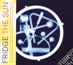 Fridge - The Sun cd musicale di FRIDGE