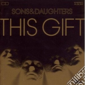 Sons And Daughters - This Gift cd musicale di SONS AND DAUGHTERS