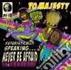 Yo! Majesty - Futuristaclly Speaking cd