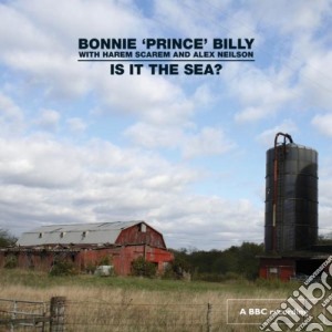 Bonnie 'Prince' Billy - Is It The Sea? cd musicale di BONNIE PRINCE BILLY