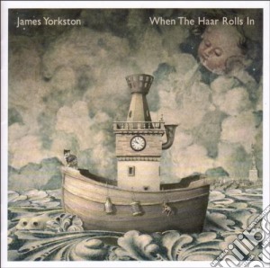 James Yorkston - When The Haar Rolls In cd musicale di JAMES YORKSTON