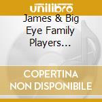 James & Big Eye Family Players Yorkston - Folk Songs (2 C) cd