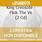 King Creosote - Flick The Vs (2 Cd) cd musicale di King Creosote