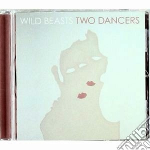Wild Beasts - Two Dancers cd musicale di WILD BEASTS
