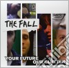 (LP Vinile) Fall (The) - Your Future, Our Clutter (2 Lp) cd