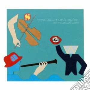 Robert Wyatt / Gilad Atzmon / Ros Stephen - For The Ghosts Within (Cd+Dvd) cd musicale di WYATT ROBERT & STEPHEN ROS