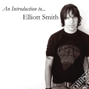 Elliott Smith - An Introduction To cd musicale di Elliott Smith