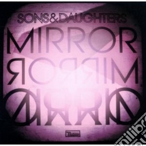 Sons And Daughters - Mirror Mirror cd musicale di Songs & daughters
