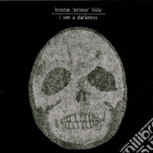 Bonnie Prince Billy - I See Darkness cd musicale di Bonnie prince billy