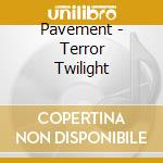 Pavement - Terror Twilight cd musicale di Pavement