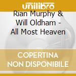 Rian Murphy & Will Oldham - All Most Heaven cd