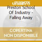 Preston School Of Industry - Falling Away