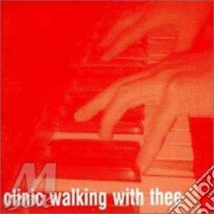 Walking With Thee cd musicale di CLINIC