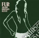 Archie Bronson Outfit - Fur cd