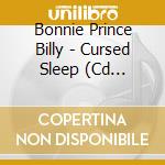 Bonnie Prince Billy - Cursed Sleep (Cd Singolo) cd