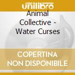 Animal Collective - Water Curses cd