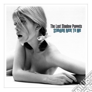 Last Shadow Puppets (The) - Standing Next To Me (Cds) cd musicale di Last Shadow Puppets (The)