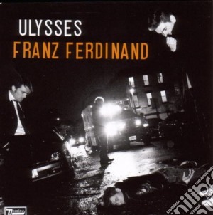 Franz Ferdinand - Ulysses (Cd Single) cd musicale di FRANZ FERDINAND