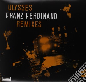 Franz Ferdinand - Ulysses Remixes cd musicale di Franz Ferdinand